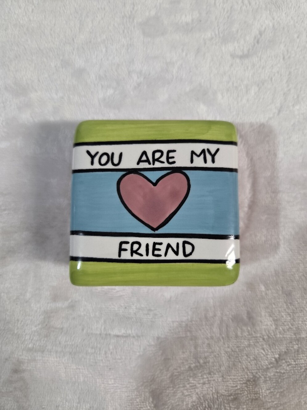You Are My Friend Decorative Trinket Dish - Green, Blue, Pink